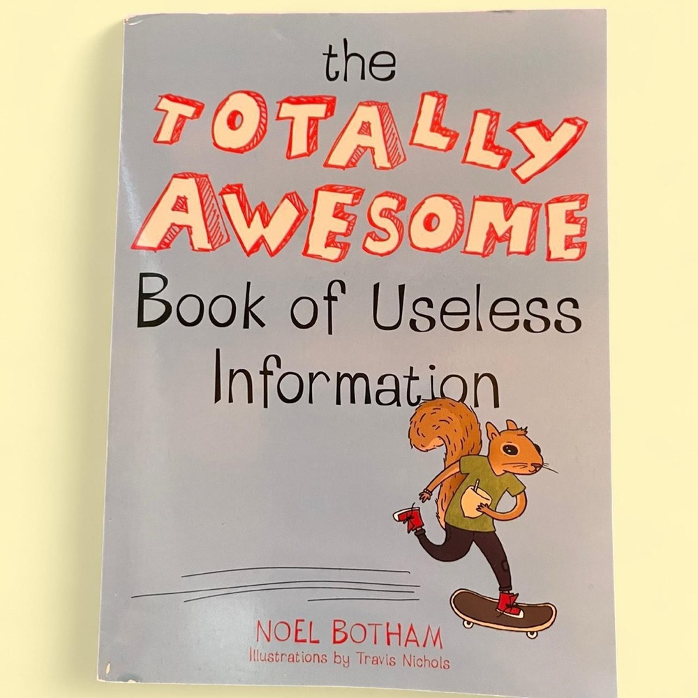 The Totally Awesome 🤩 Book of Useless Information by Noel Rothham